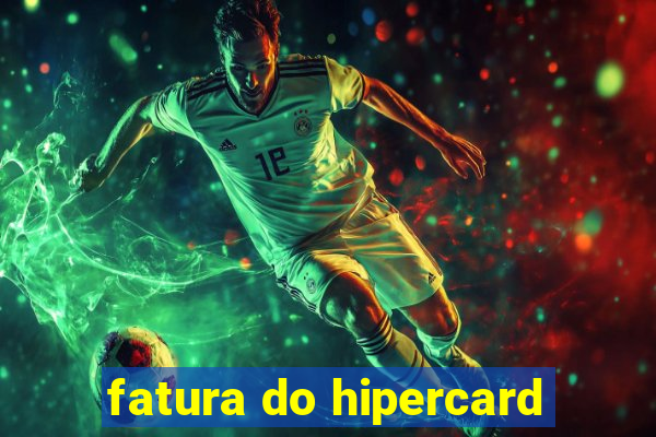 fatura do hipercard