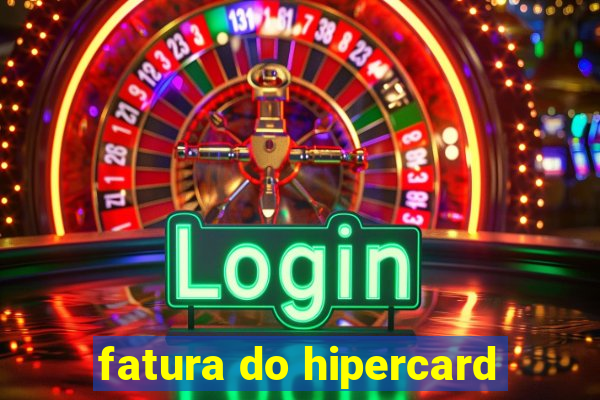 fatura do hipercard