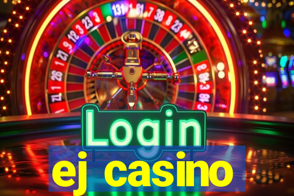 ej casino