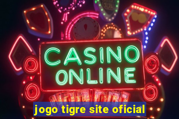 jogo tigre site oficial