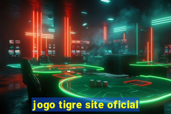 jogo tigre site oficial