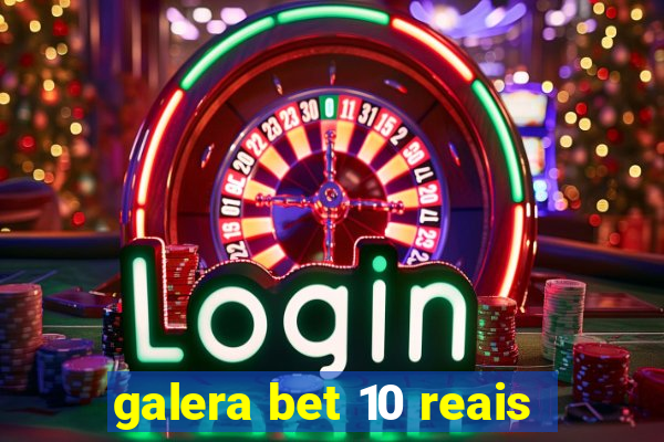 galera bet 10 reais