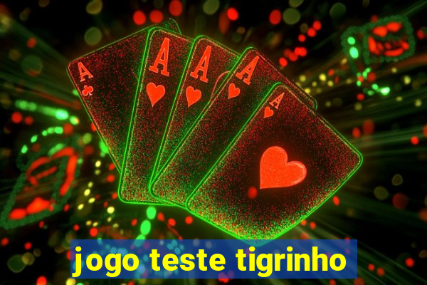 jogo teste tigrinho