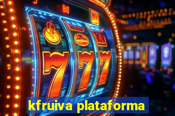 kfruiva plataforma