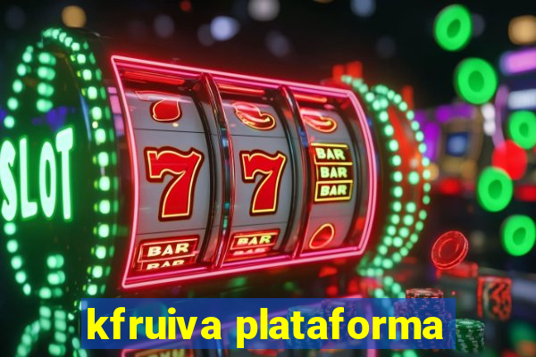 kfruiva plataforma