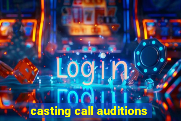 casting call auditions