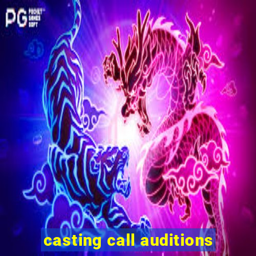 casting call auditions