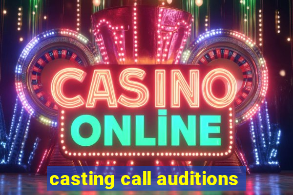 casting call auditions