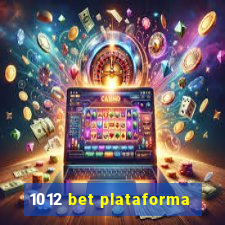 1012 bet plataforma