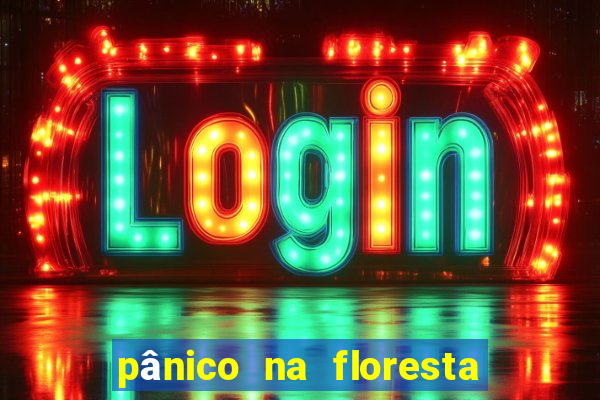 pânico na floresta 1 filme completo dublado mega filmes