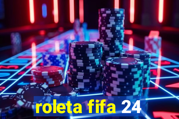 roleta fifa 24