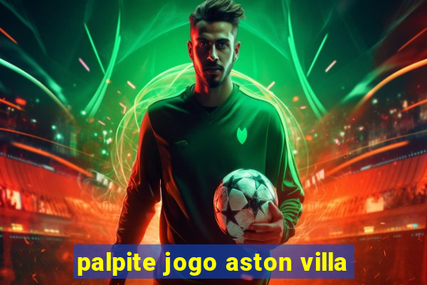 palpite jogo aston villa