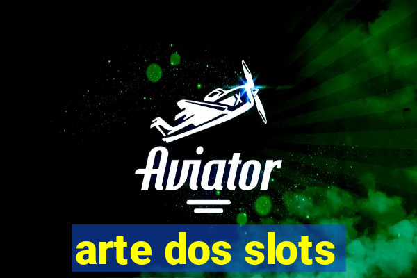 arte dos slots