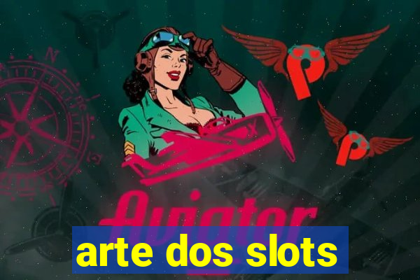 arte dos slots