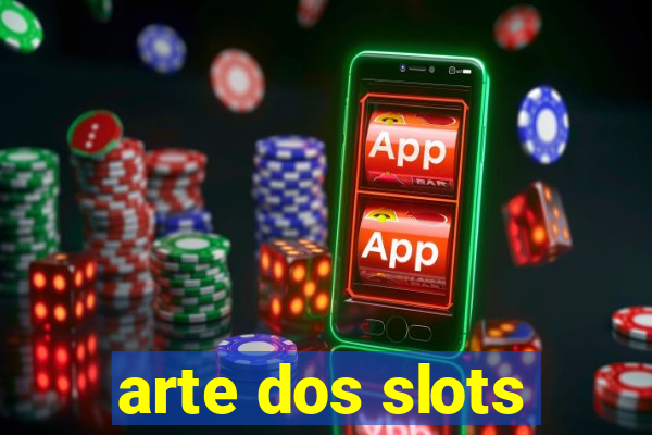 arte dos slots