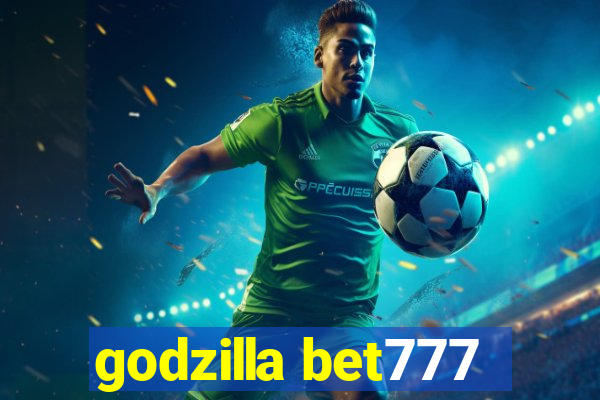 godzilla bet777