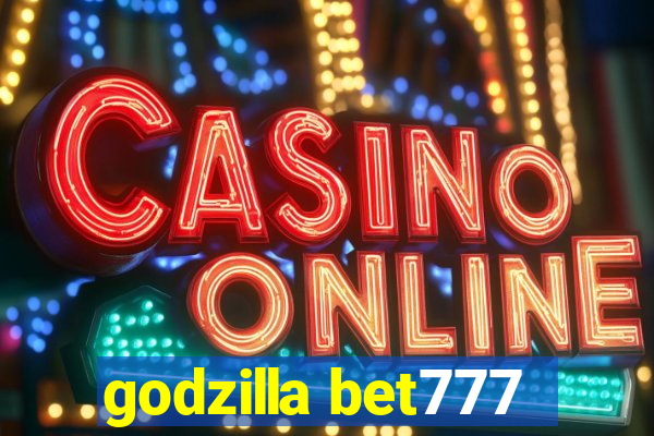 godzilla bet777