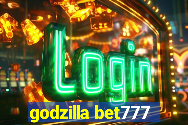 godzilla bet777