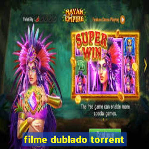 filme dublado torrent