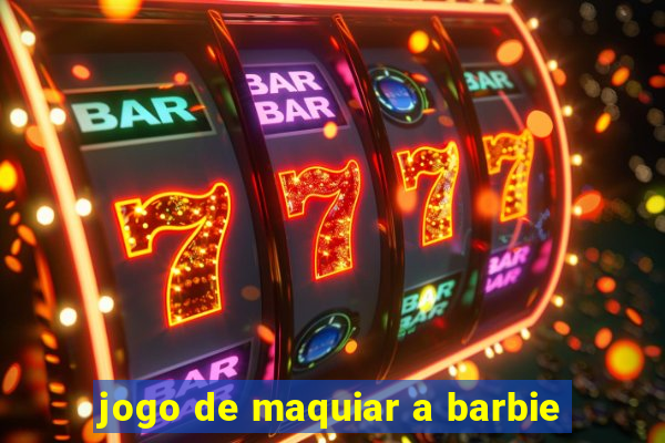 jogo de maquiar a barbie