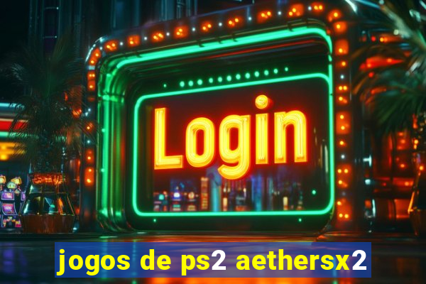 jogos de ps2 aethersx2