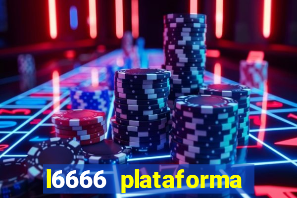 l6666 plataforma paga mesmo