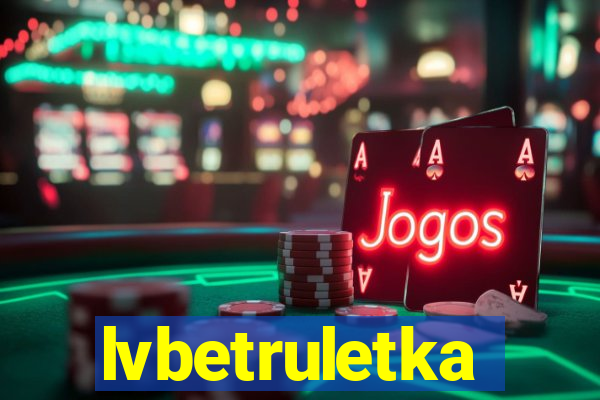 lvbetruletka