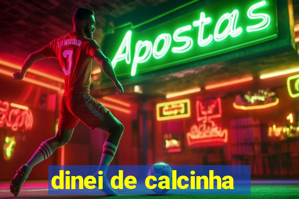 dinei de calcinha