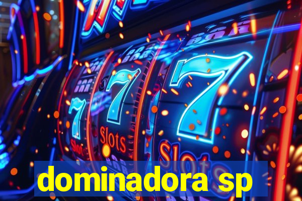 dominadora sp