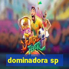 dominadora sp