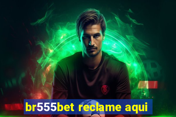 br555bet reclame aqui