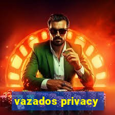 vazados privacy