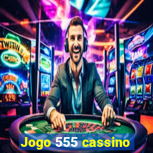 Jogo 555 cassino