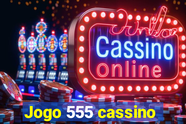 Jogo 555 cassino