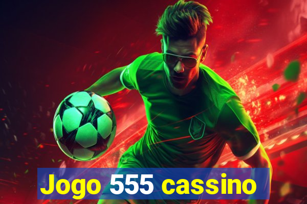 Jogo 555 cassino