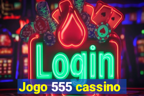 Jogo 555 cassino