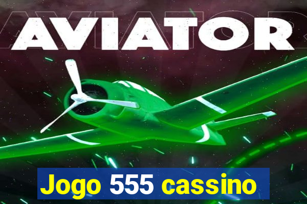 Jogo 555 cassino