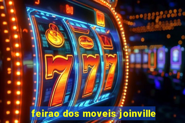 feirao dos moveis joinville