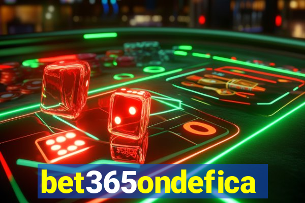 bet365ondefica