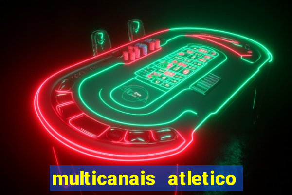 multicanais atletico de madrid