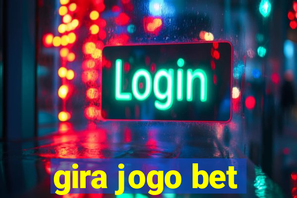 gira jogo bet