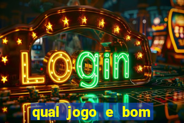 qual jogo e bom para ganhar dinheiro