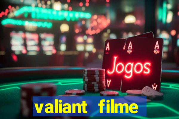 valiant filme completo dublado