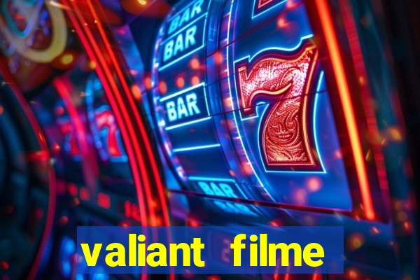 valiant filme completo dublado