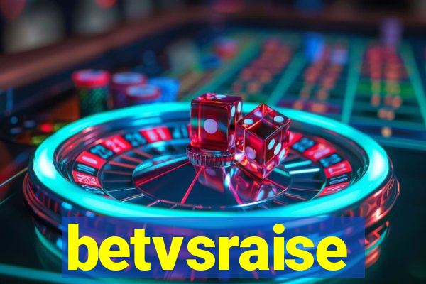 betvsraise