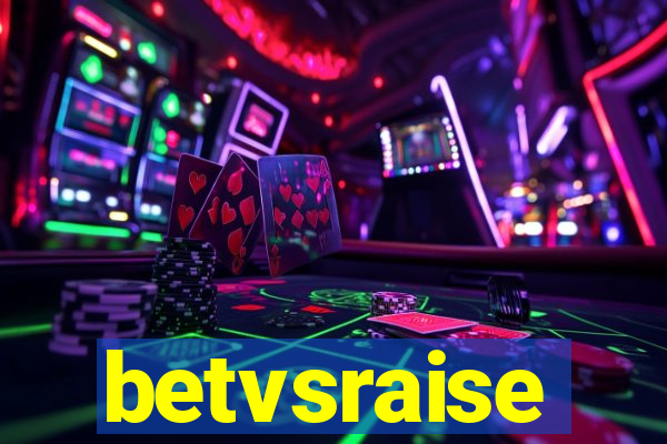 betvsraise