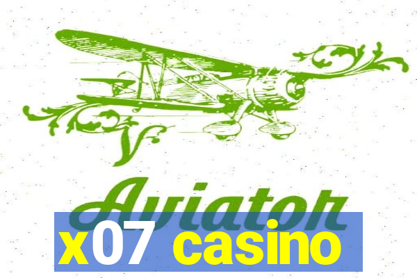 x07 casino