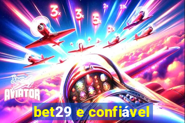 bet29 e confiável