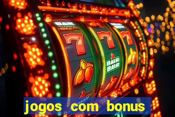 jogos com bonus sem deposito