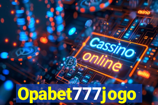 Opabet777jogo